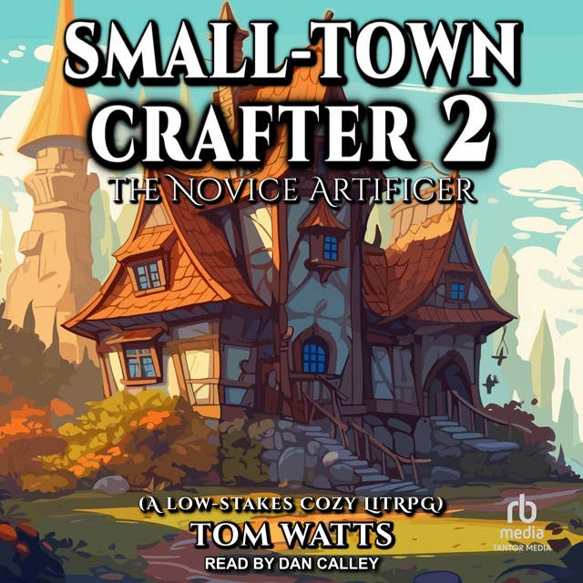 Small-Town Crafter 2: The Novice Artificer