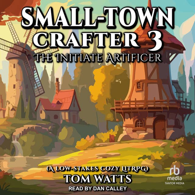 Small-Town Crafter 3: The Initiate Artificer