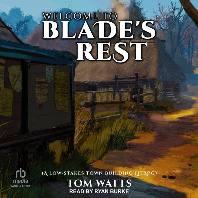 Welcome to Blade’s Rest: A Low-Stakes Town Building LitRPG