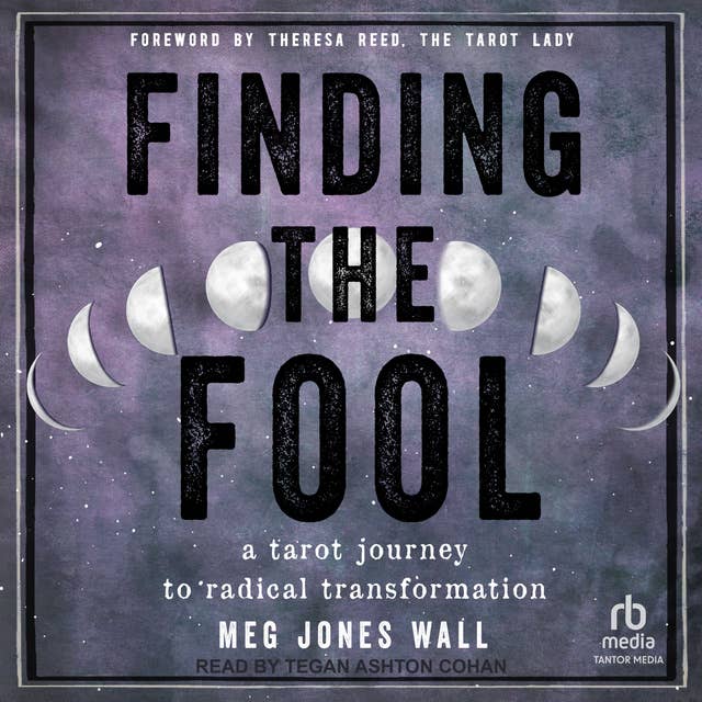 Finding the Fool: A Tarot Journey to Radical Transformation