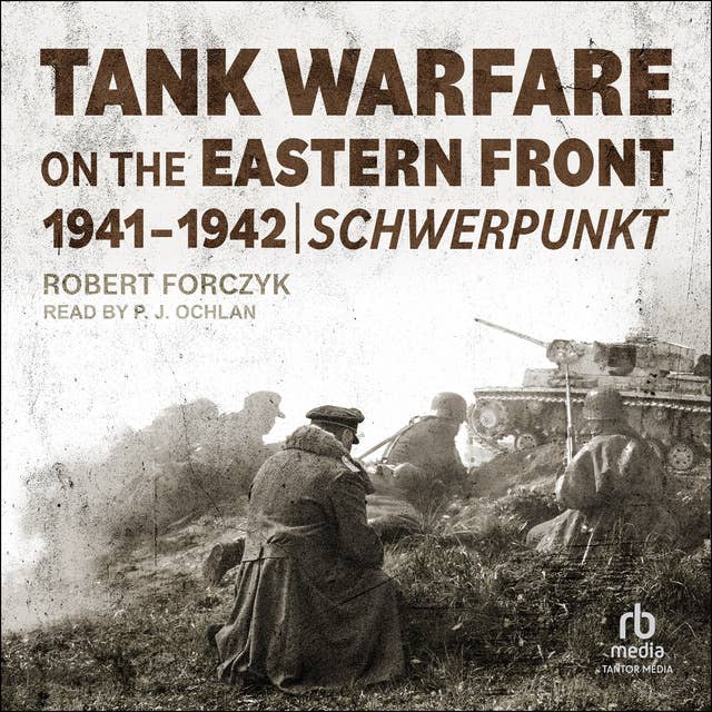 Tank Warfare on the Eastern Front, 1941-1942: Schwerpunkt