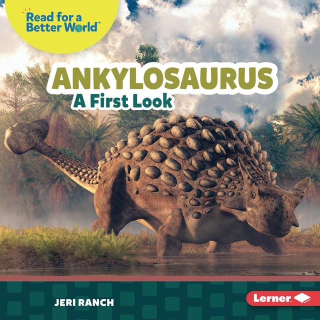 Ankylosaurus: A First Look