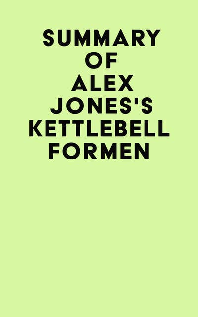 Summary of Alex Jones's Kettlebell for Men