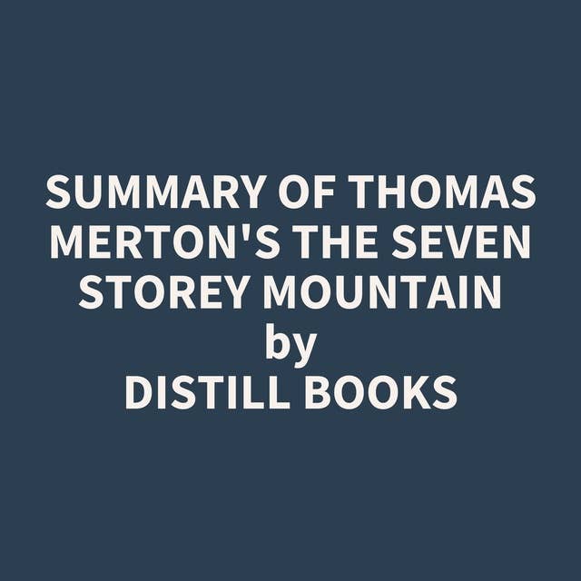 Summary of Thomas Merton's The Seven Storey Mountain