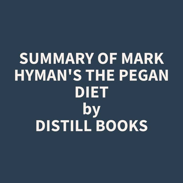 Summary of Mark Hyman's The Pegan Diet