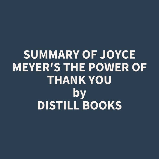 Summary of Joyce Meyer's The Power of Thank You