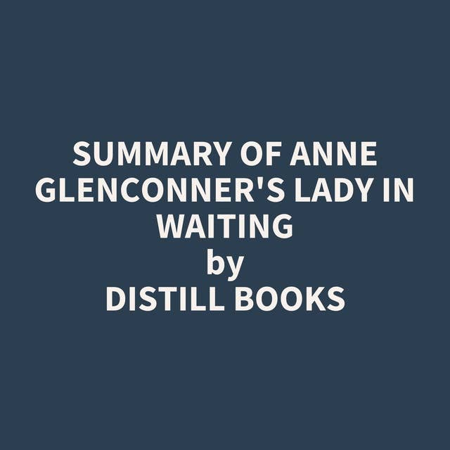 Summary of Anne Glenconner's Lady in Waiting