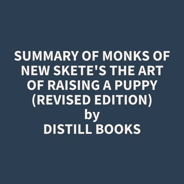 Summary of Monks of New Skete's The Art of Raising a Puppy (Revised Edition)