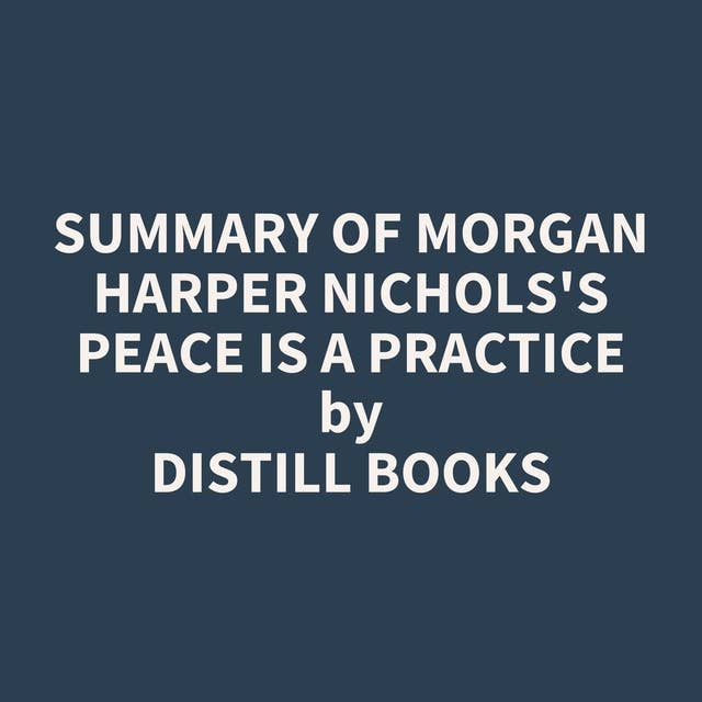Summary of Morgan Harper Nichols's Peace Is a Practice