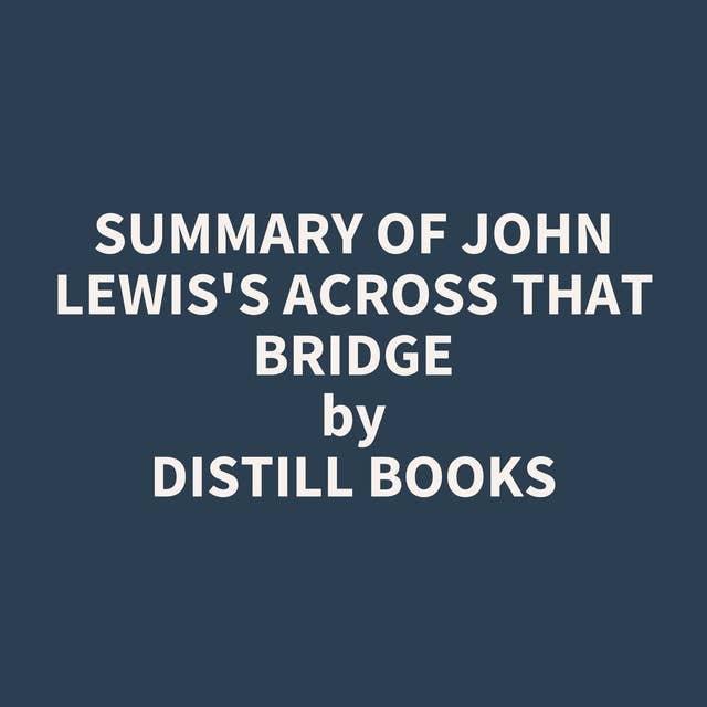 Summary of John Lewis's Across That Bridge
