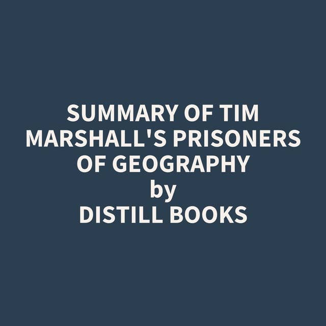 Summary of Tim Marshall's Prisoners of Geography