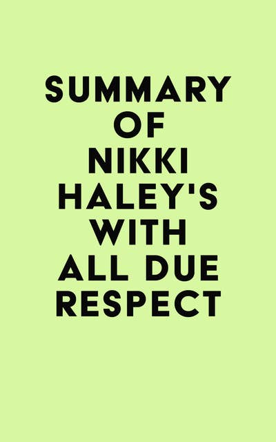 Cover for Summary of Nikki Haley's With All Due Respect