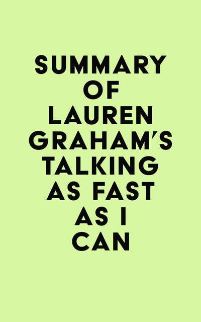 Summary of Lauren Graham's Talking as Fast as I Can