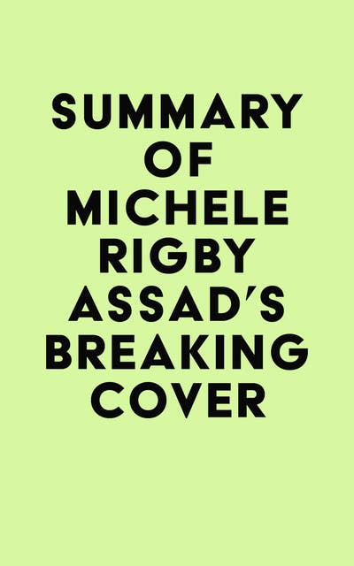 Summary of Michele Rigby Assad s Breaking Cover Ebook IRB