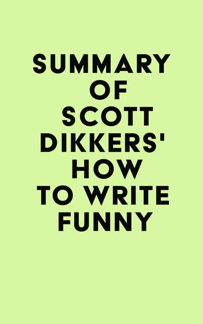 Cover for Summary of Scott Dikkers's How to Write Funny