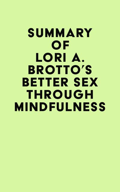 The Better Sex Through Mindfulness Workbook: A Guide to