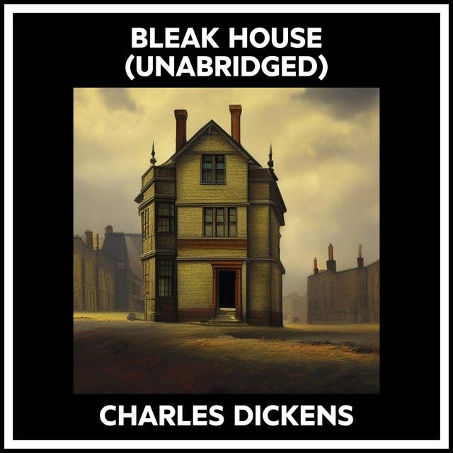 BLEAK HOUSE (UNABRIDGED)