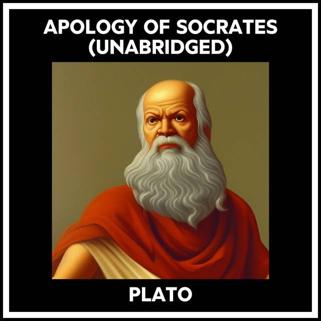 APOLOGY OF SOCRATES (UNABRIDGED)