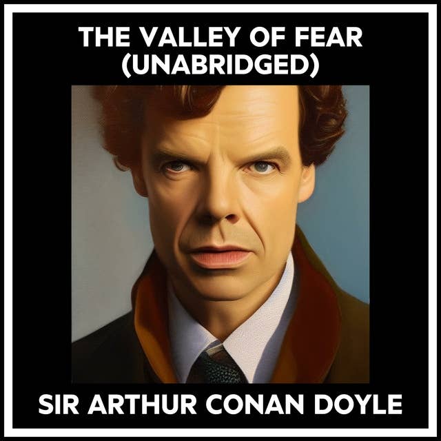 THE VALLEY OF FEAR (UNABRIDGED)
