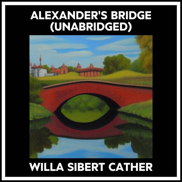 ALEXANDER'S BRIDGE (UNABRIDGED)