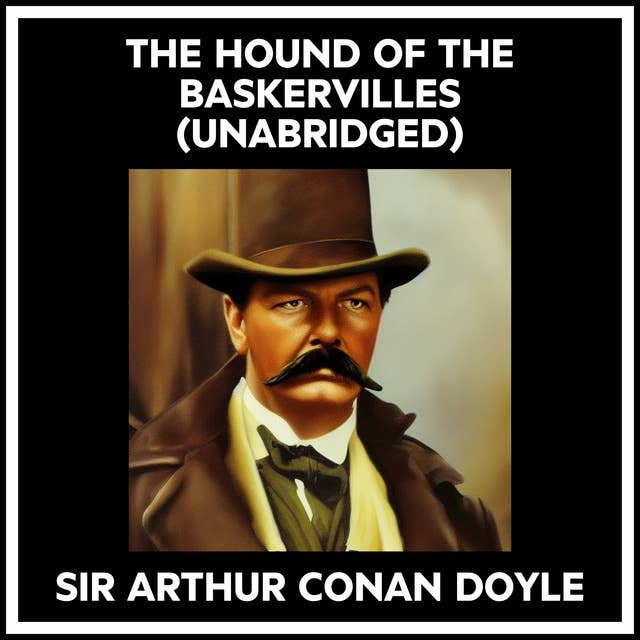 THE HOUND OF THE BASKERVILLES (UNABRIDGED)