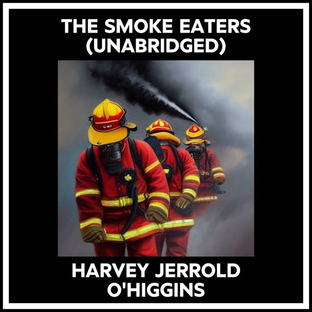 THE SMOKE EATERS (UNABRIDGED)