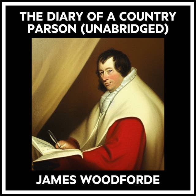 THE DIARY OF A COUNTRY PARSON (UNABRIDGED)