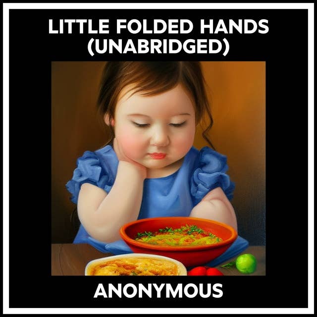 LITTLE FOLDED HANDS (UNABRIDGED)