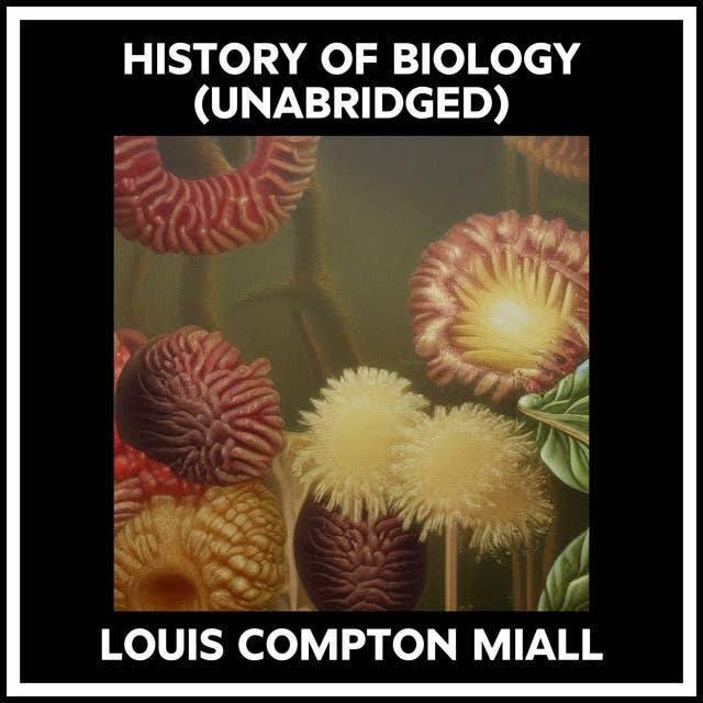 HISTORY OF BIOLOGY (UNABRIDGED)