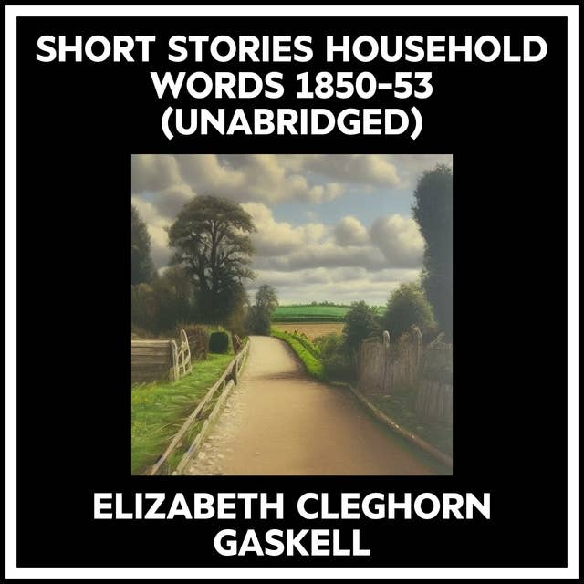 SHORT STORIES HOUSEHOLD WORDS 1850-53 (UNABRIDGED)