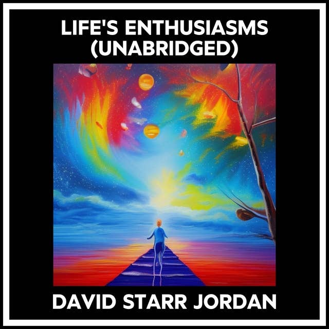Life's Enthusiasms (Unabridged)