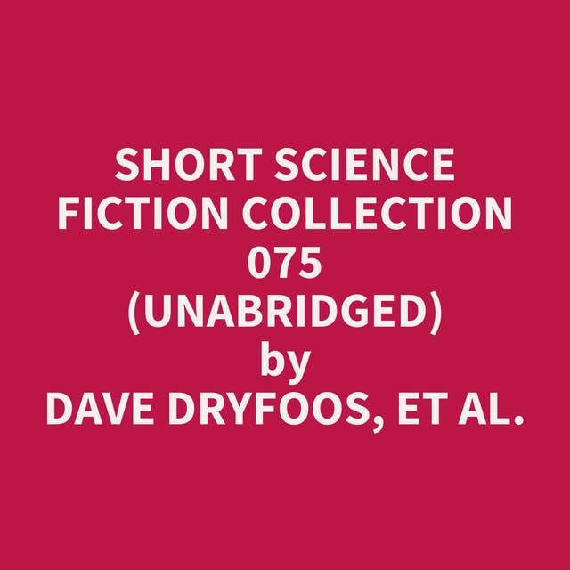 Short Science Fiction Collection 075 (Unabridged): optional