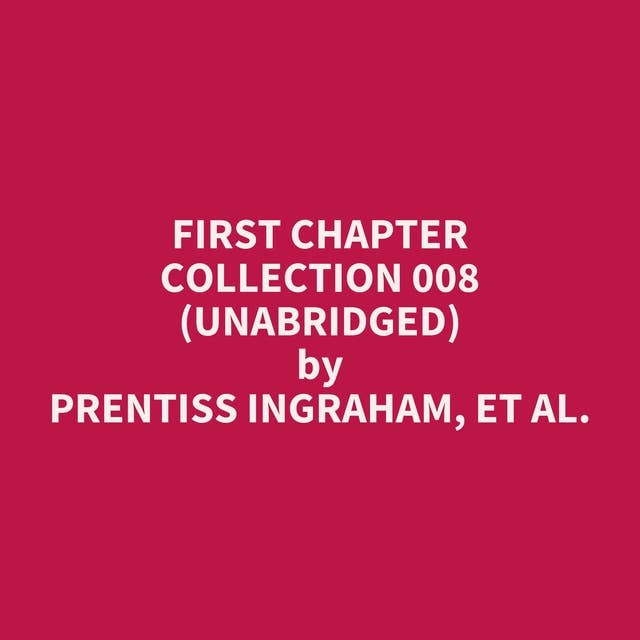 First Chapter Collection 008 (Unabridged): optional