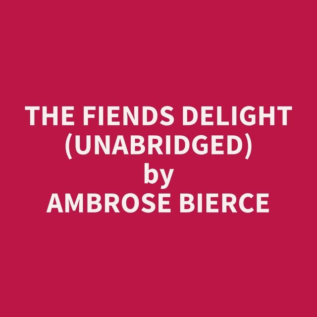 The Fiends Delight (Unabridged): optional