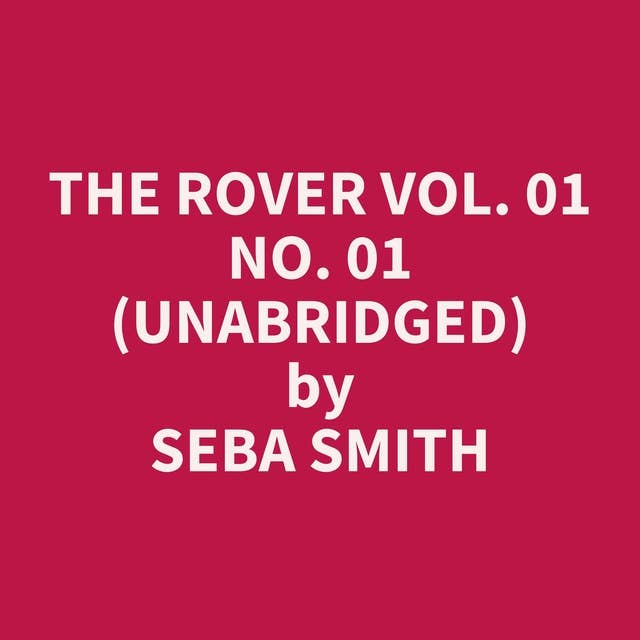 The Rover Vol. 01 No. 01 (Unabridged): optional