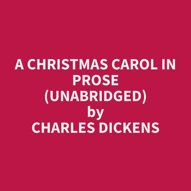 A Christmas Carol in Prose (Unabridged): optional