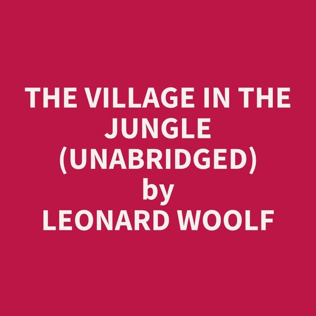 The Village in the Jungle (Unabridged): optional