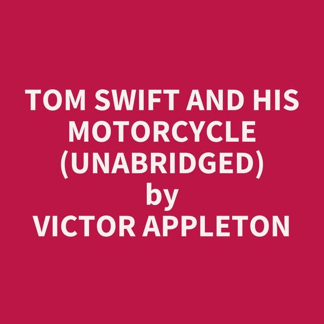 Tom Swift and His Motorcycle (Unabridged): optional