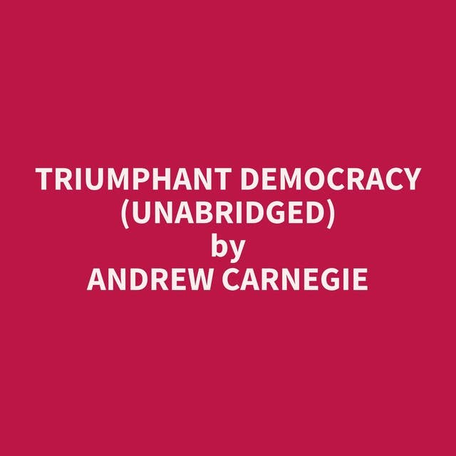 Triumphant Democracy (Unabridged): optional