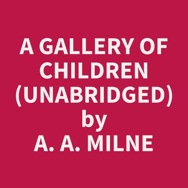 A Gallery of Children (Unabridged): optional