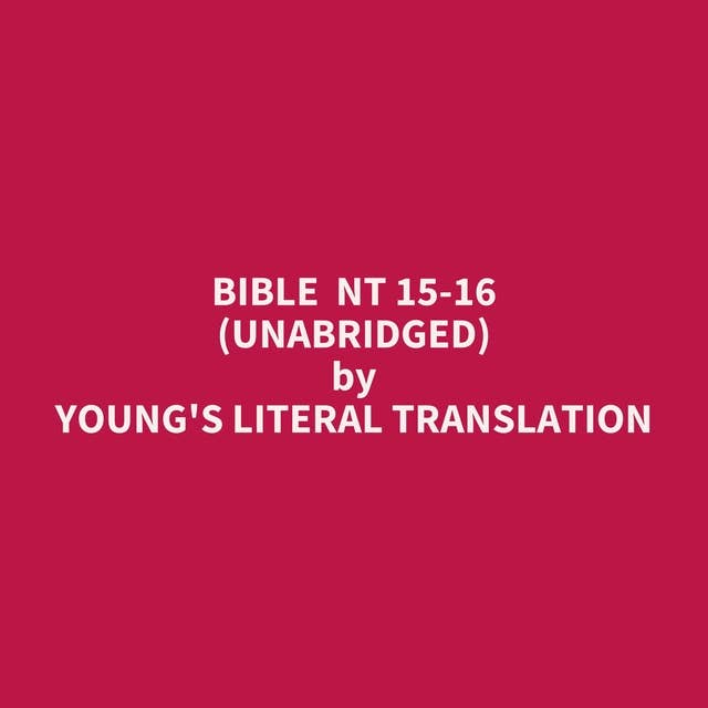 Bible NT 15-16 (Unabridged): optional