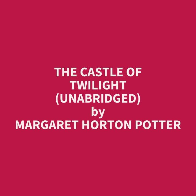 The Castle of Twilight (Unabridged): optional