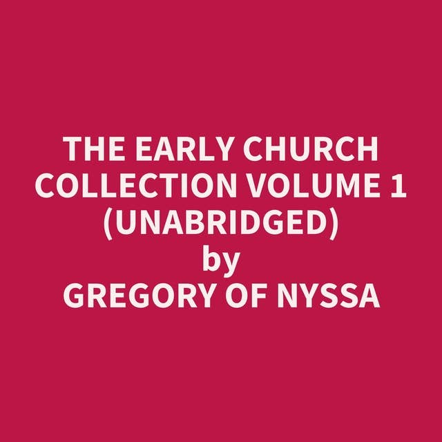 The Early Church Collection Volume 1 (Unabridged): optional