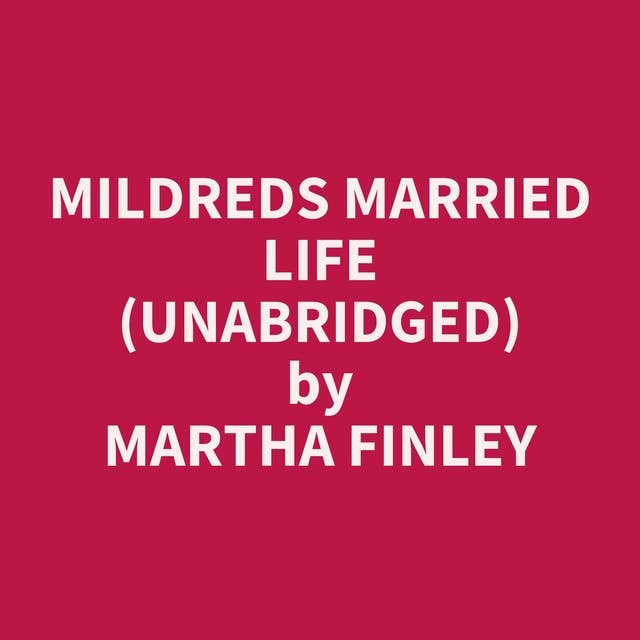 Mildreds Married Life (Unabridged): optional