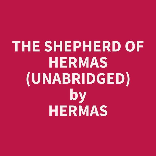 The Shepherd of Hermas (Unabridged): optional