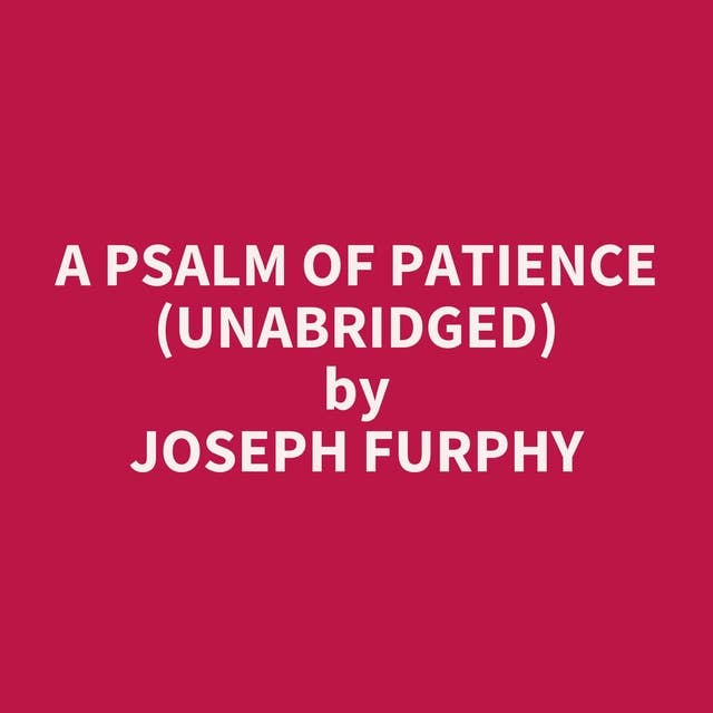 A Psalm of Patience (Unabridged): optional