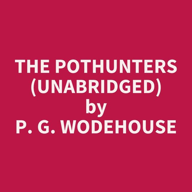The Pothunters (Unabridged): optional