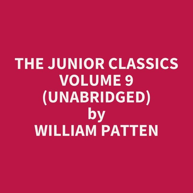 The Junior Classics Volume 9 (Unabridged): optional