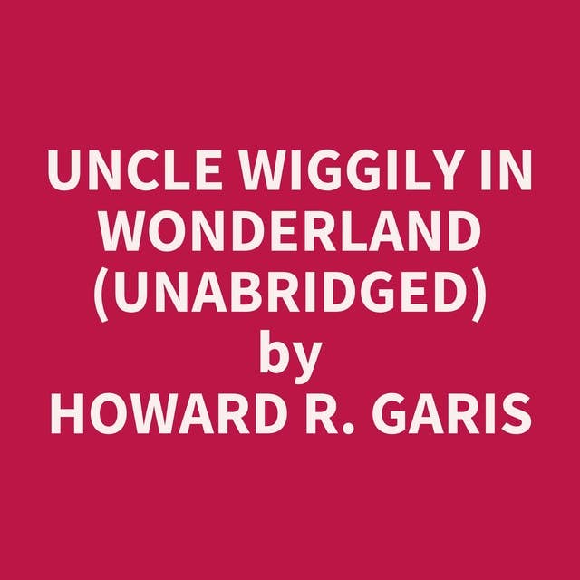 Uncle Wiggily in Wonderland (Unabridged): optional