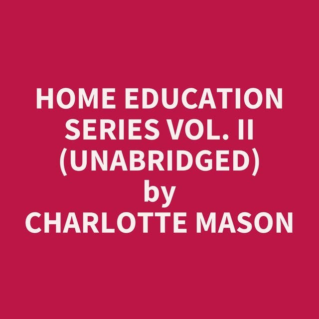 Home Education Series Vol. II (Unabridged): optional